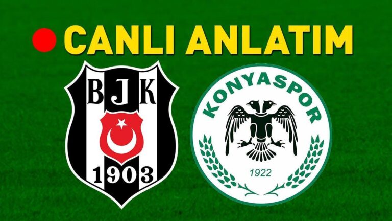 Beşiktaş-Konyaspor maçı canlı anlatımı