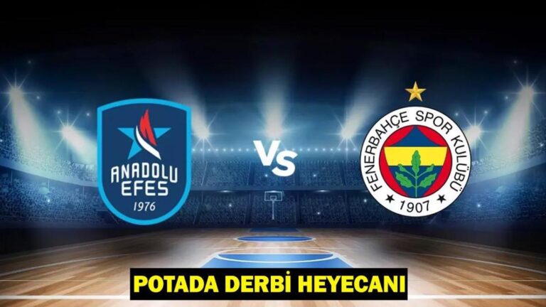 Anadolu Efes – Fenerbahçe Beko Canlı İzleme: Anadol Efes