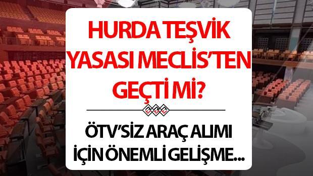 ARAÇ Teşviki 2025 Son Durum | SCT azaltma yasası parlamentodan geçti mi ve koşullar ve koşullar nelerdir? Atık aracın teşviki dışarıda mı, ne zaman serbest bırakılacak? Seviye ve iç mekanda otomotiv detayları!