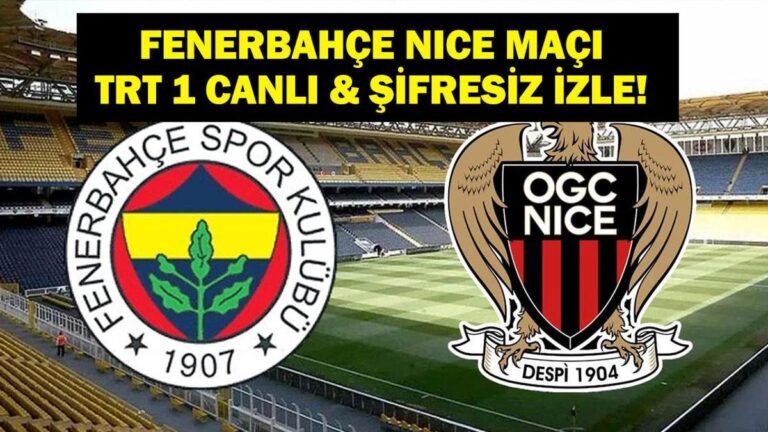 UEFA EUROPA LİGİ FENERBAHCE Güzel Match TRT 1 Canlı Yayın Bilgileri